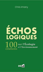 Échos Logiques – 100 citations sur l’Écologie et l’Environnement
