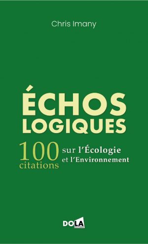 Échos Logiques – 100 citations sur l’Écologie et l’Environnement